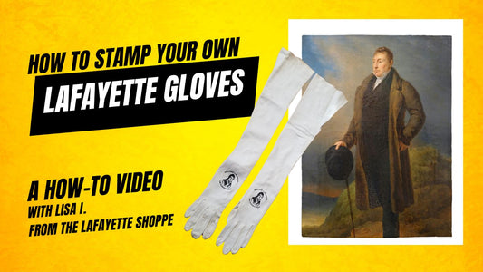 Lafayette Gloves:  How-To Video to Make Your Own with a Rubber Stamp from The Lafayette Shoppe