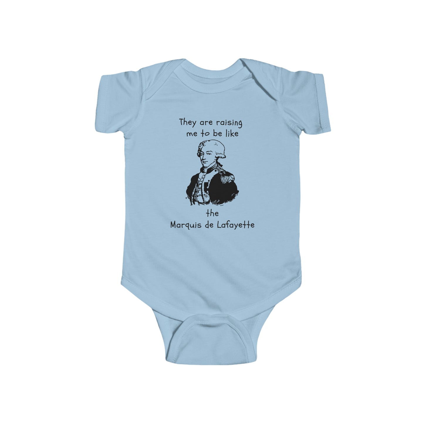 They are raising me to be like Lafayette printed on a one-piece bodysuit for babies