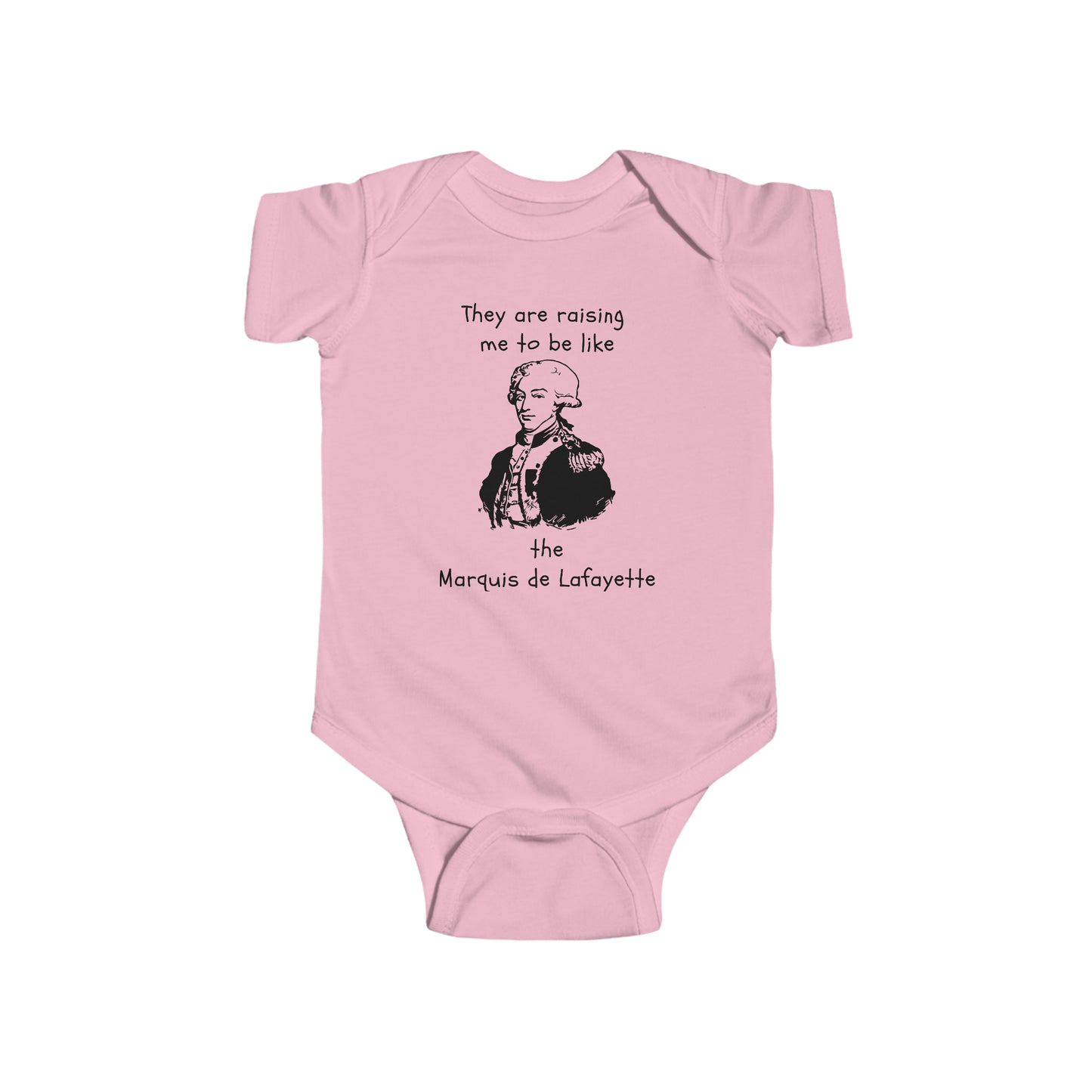 They are raising me to be like Lafayette printed on a one-piece bodysuit for babies