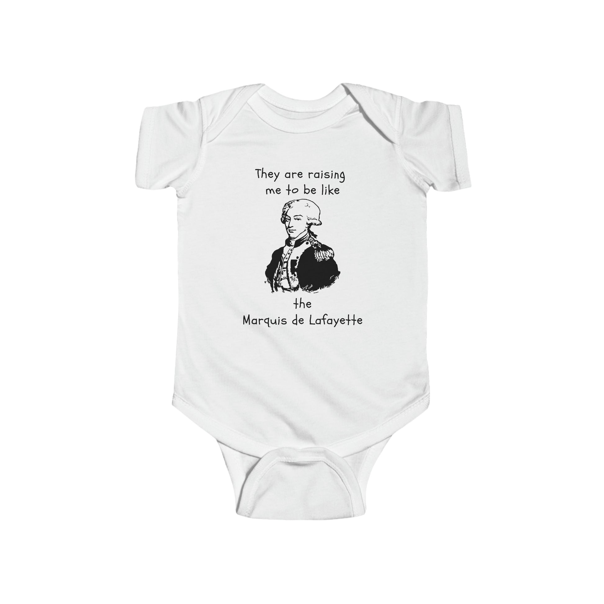 They are raising me to be like Lafayette printed on a one-piece bodysuit for babies