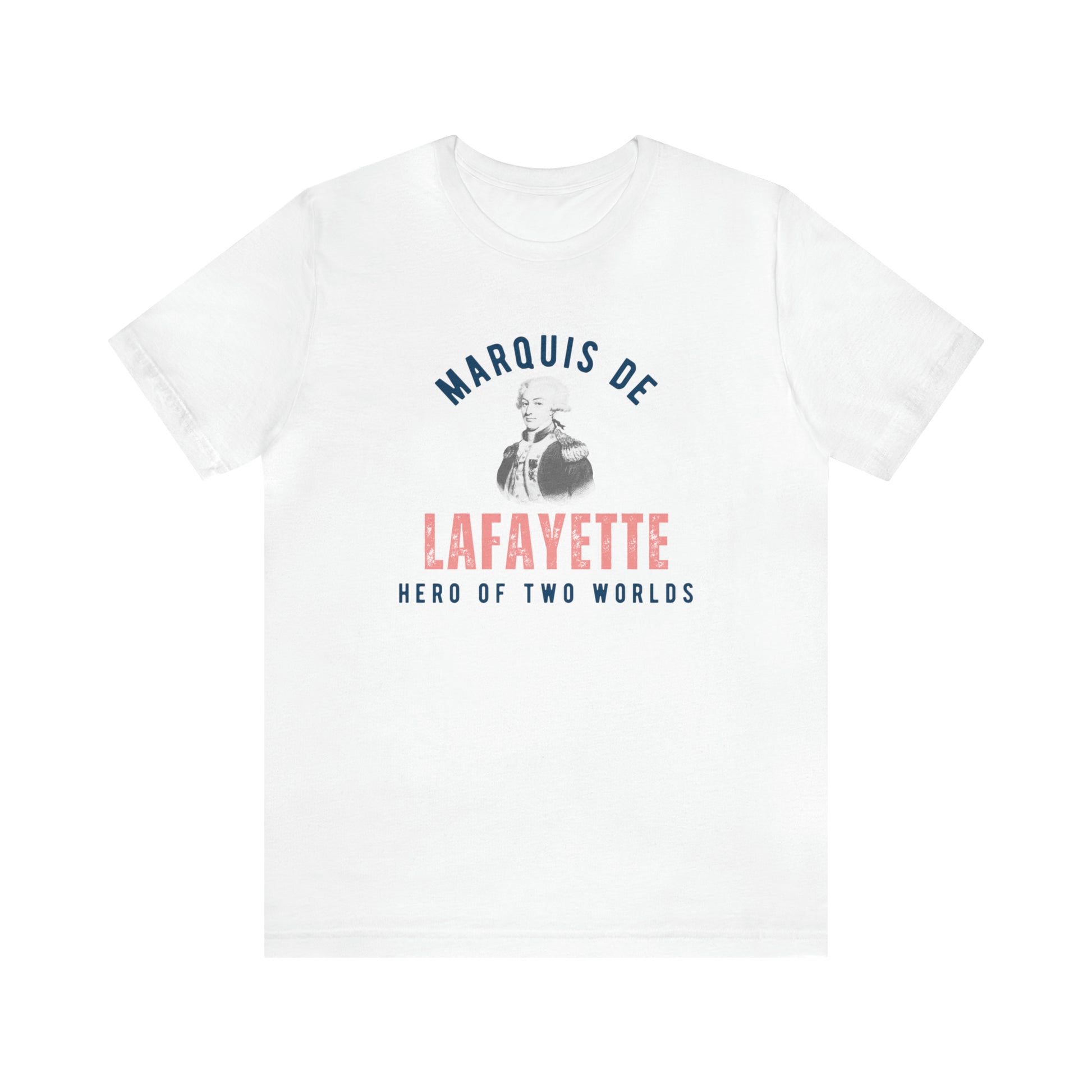 Lafayette Marquis de Lafayette Hero of Two Worlds T-shirt with portrait