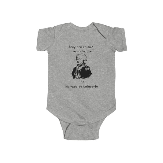 They are raising me to be like Lafayette printed on a one-piece bodysuit for babies