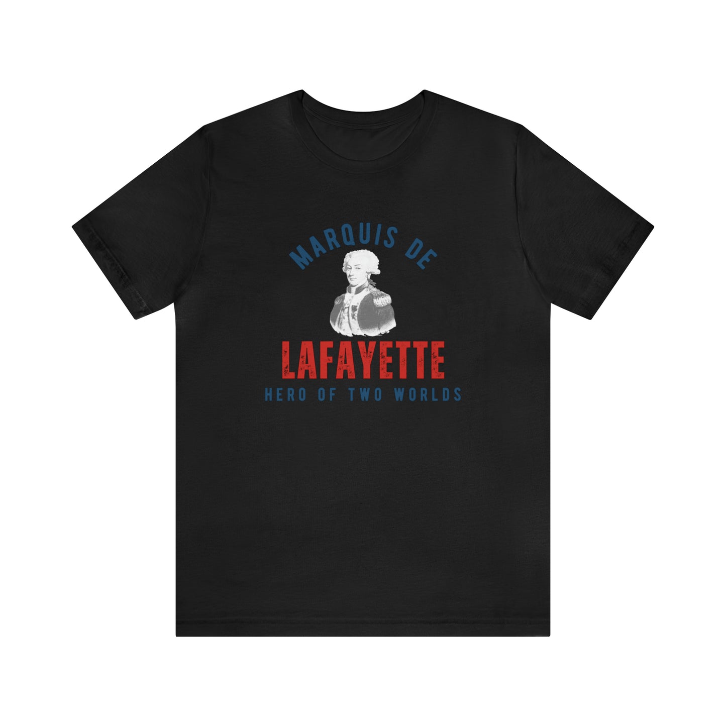 Lafayette Marquis de Lafayette Hero of Two Worlds T-shirt with portrait