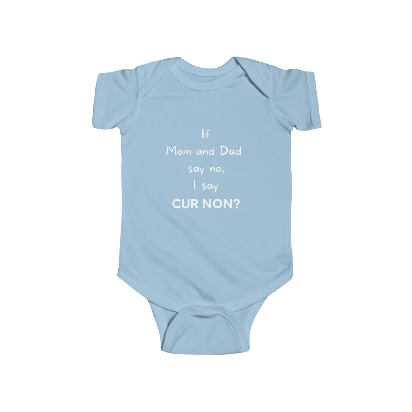 If mom and dad say no, I say Cur non Lafayette's motto on a baby one-piece body suit