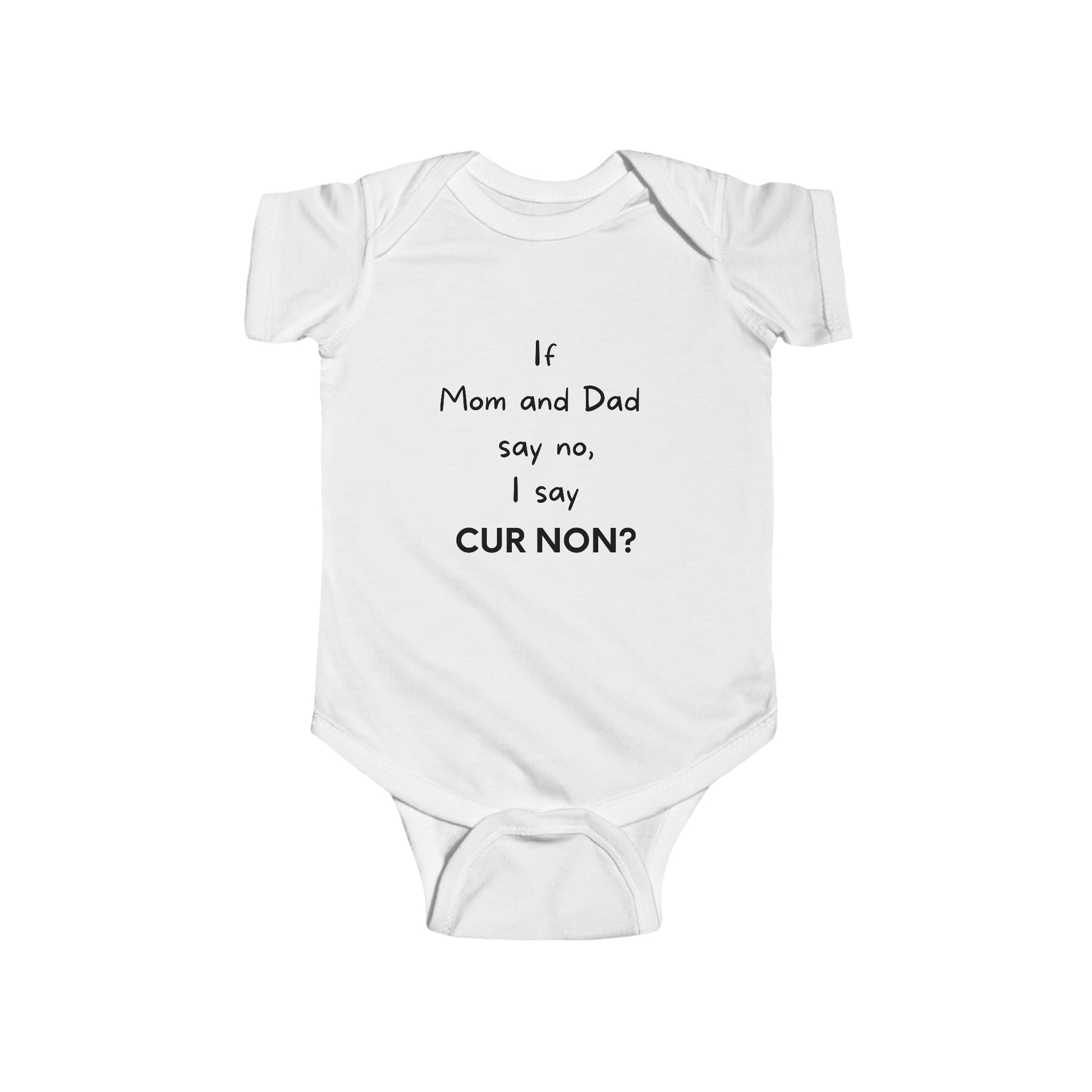 If mom and dad say no, I say Cur non Lafayette's motto on a baby one-piece body suit
