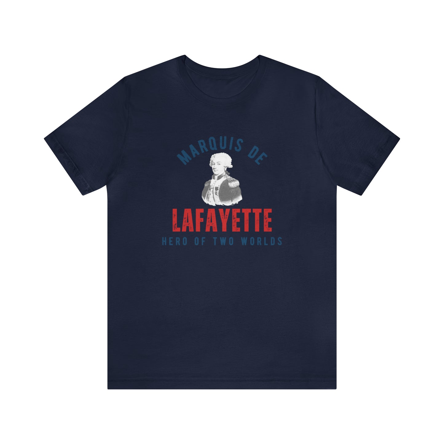 Lafayette Marquis de Lafayette Hero of Two Worlds T-shirt with portrait