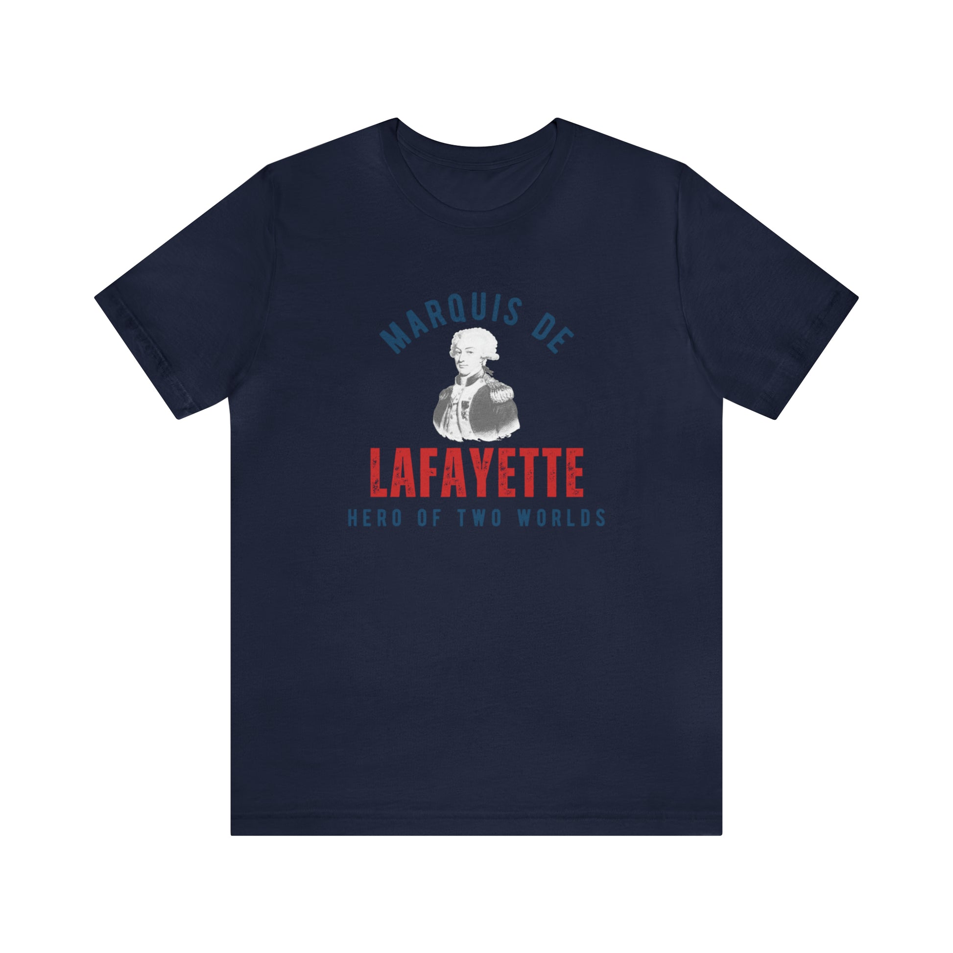Lafayette Marquis de Lafayette Hero of Two Worlds T-shirt with portrait