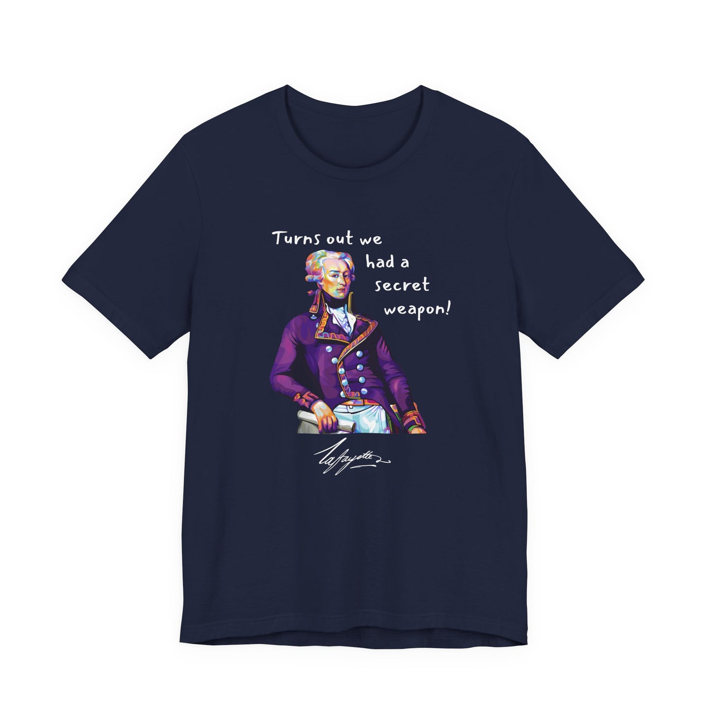 Marquis de Lafayette Unisex Tee - Turns out we had a secret weapon, pop art design